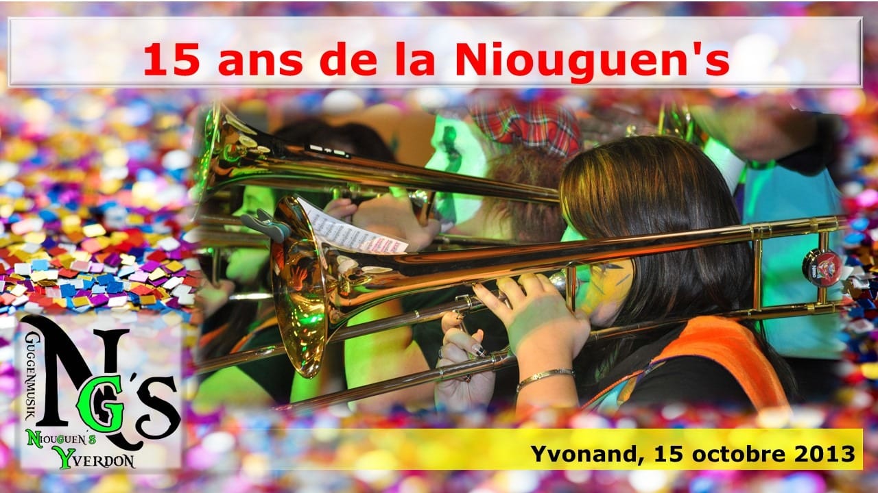 2013 – Yvonand « 15 ans de la Niouguen&rsquo;s »